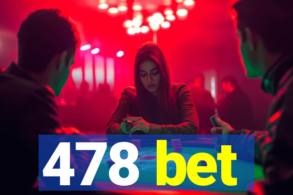 478 bet